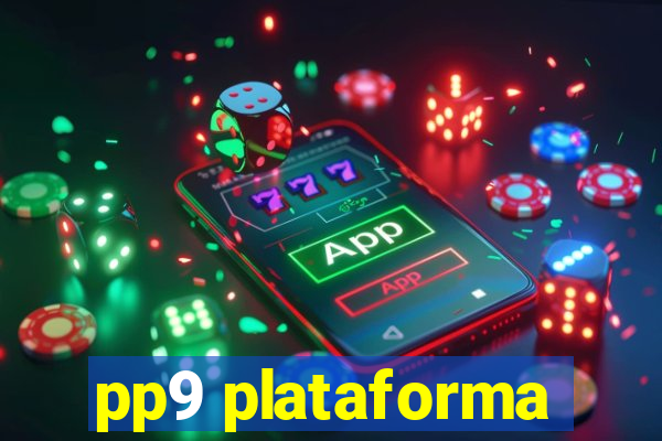 pp9 plataforma